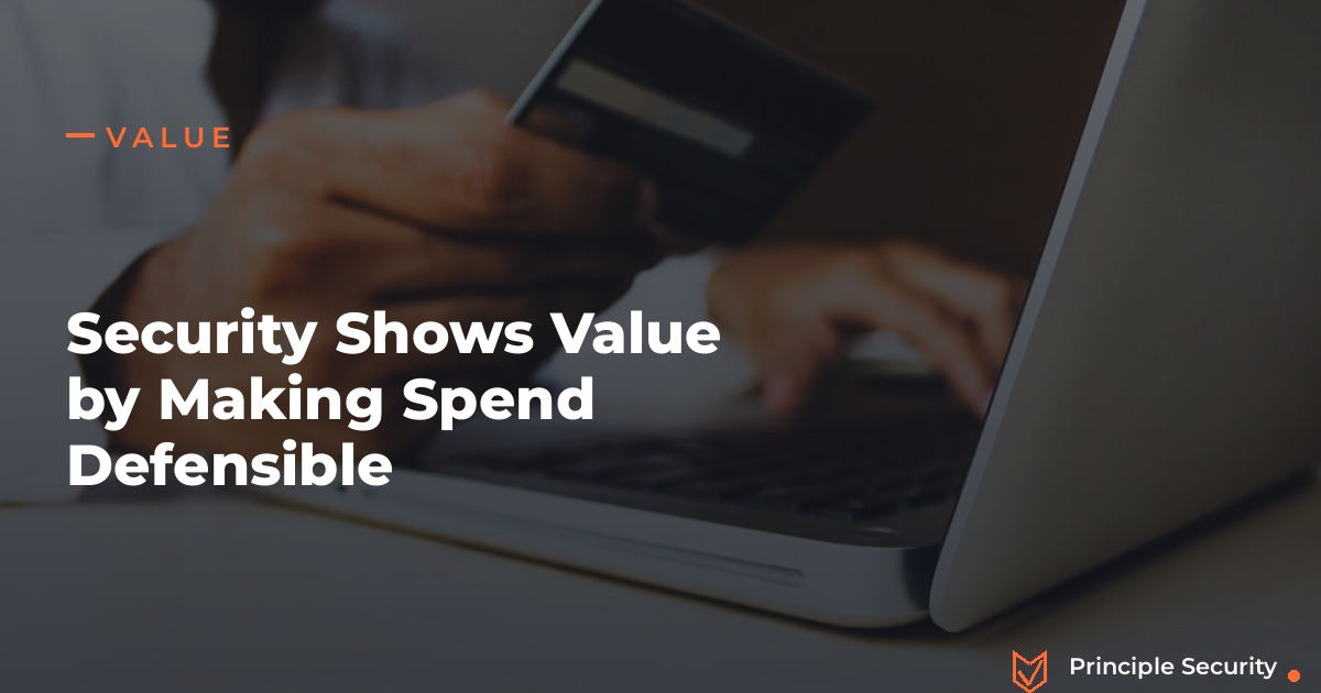Security Shows Value by Making Spend Defensible